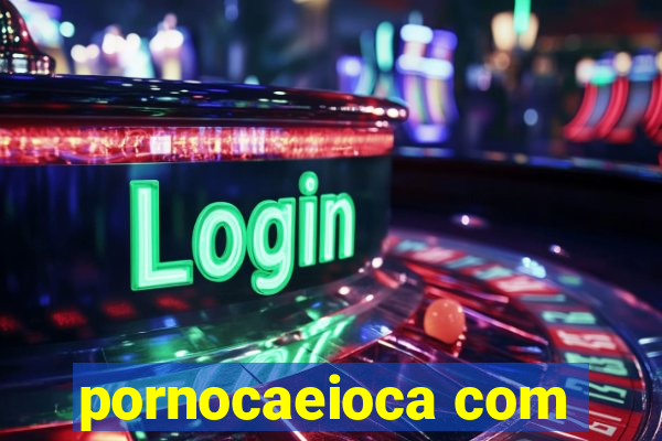 pornocaeioca com